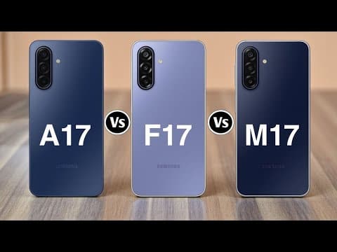 Samsung Galaxy A17 Vs Samsung Galaxy F17 Vs Samsung Galaxy M17