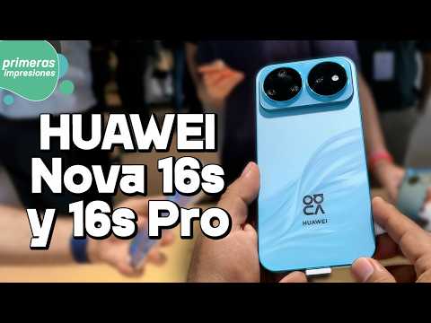HUAWEI Nova 16s y 16s Pro | Primeras impresiones