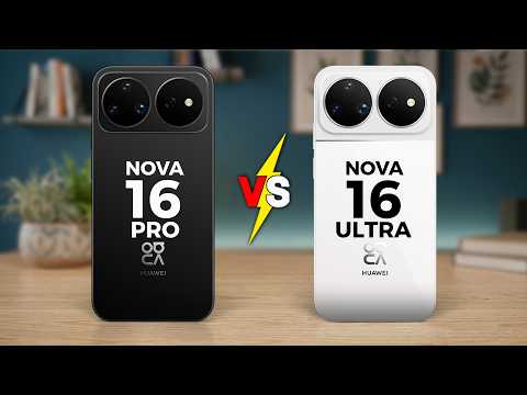 HUAWEI NOVA 16 PRO VS HUAWEI NOVA 16 ULTRA