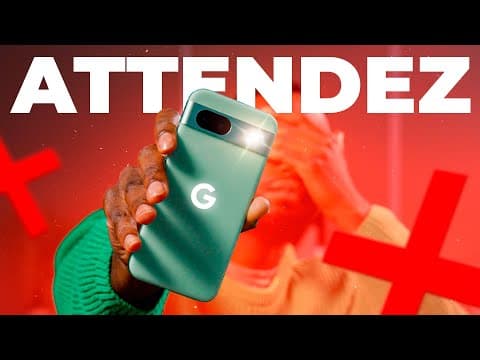 N'achetez pas le Google Pixel 8a (avant d'avoir vu cette vidéo)