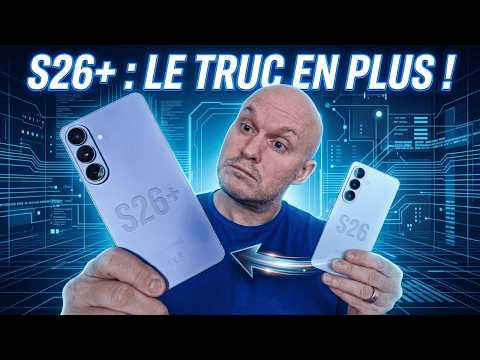 Test Samsung Galaxy S26+ : Le petit truc en PLUS du S26 !